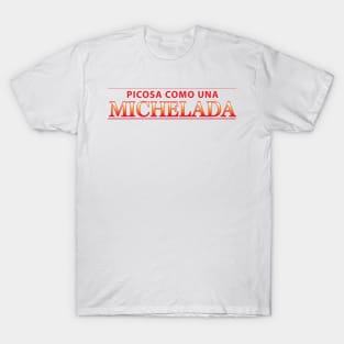 PICOSA COMO UNA MICHELADA T-Shirt